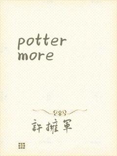 potter more