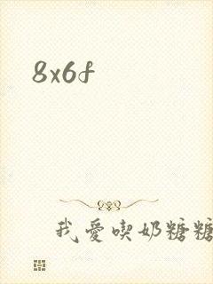 8x6f