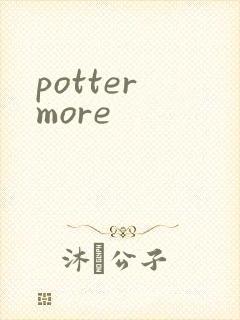 potter more