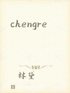 chengre