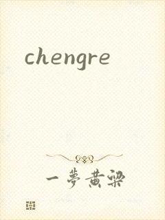 chengre