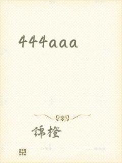 444aaa