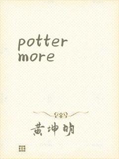 potter more