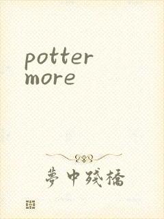 potter more