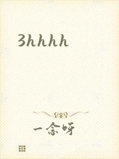 3hhhh