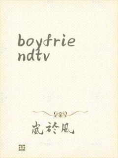 boyfriendtv