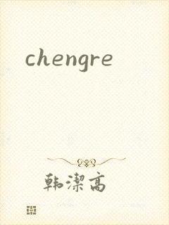 chengre