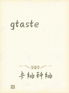 gtaste
