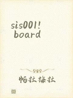 sis001! board
