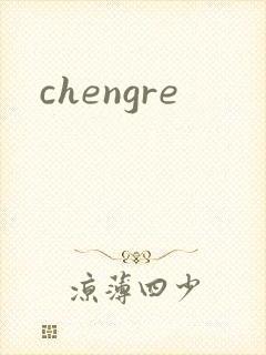 chengre
