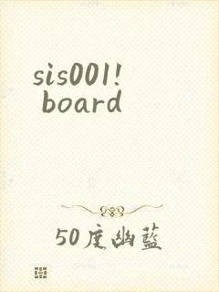sis001! board