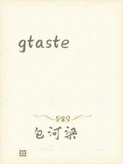 gtaste