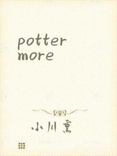 potter more