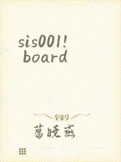 sis001! board