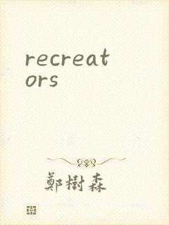 recreators