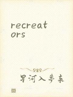 recreators