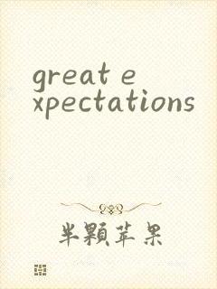 great expectations