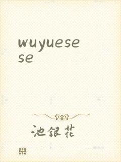wuyuesese