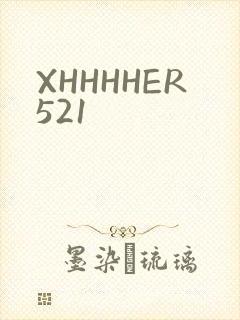 XHHHHER521