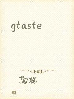 gtaste