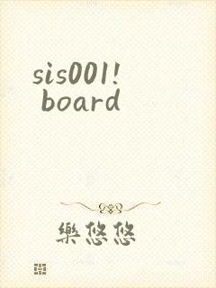 sis001! board