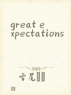 great expectations