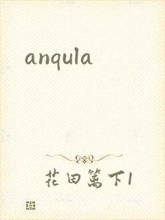 anqula