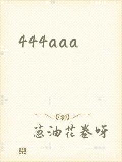 444aaa