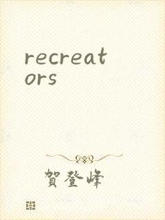 recreators