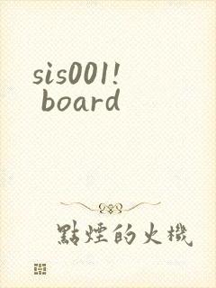 sis001! board