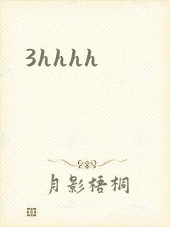 3hhhh