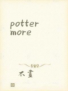 potter more