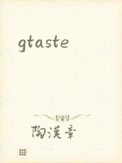 gtaste