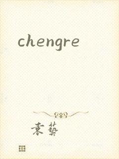 chengre