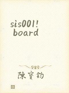 sis001! board