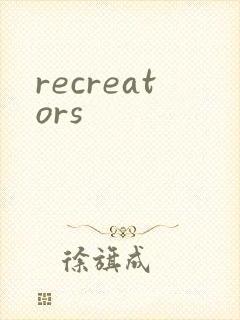 recreators