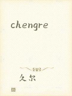 chengre