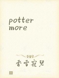 potter more