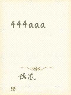 444aaa