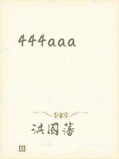444aaa