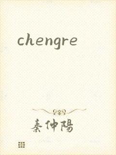chengre