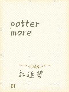 potter more