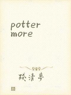 potter more