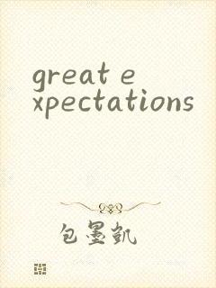 great expectations