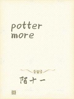 potter more