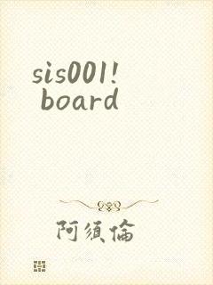 sis001! board