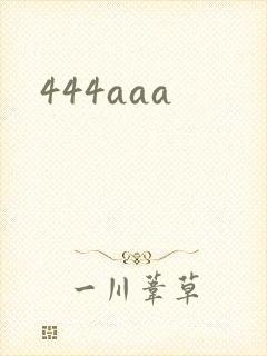 444aaa