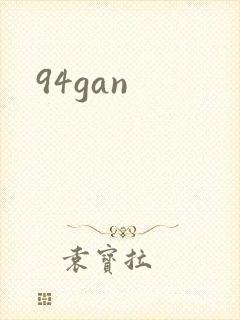 94gan