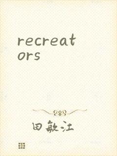 recreators
