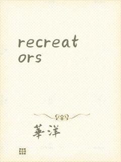 recreators